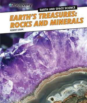 Earth's Treasures: Rocks and Minerals by Robert Coupe