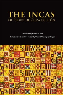 The Incas of Pedro Cieza de Leon, Volume 53 by Pedro De Cieza De Leon