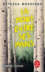 La mort entre ses mains by Ottessa Moshfegh