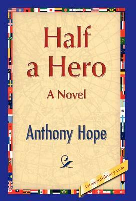 Half a Hero by Anthony Hope