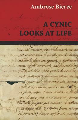 A Cynic Looks at Life by Ambrose Bierce