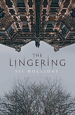 The Lingering by Susi (S.J.I.) Holliday, Susi (S.J.I.) Holliday