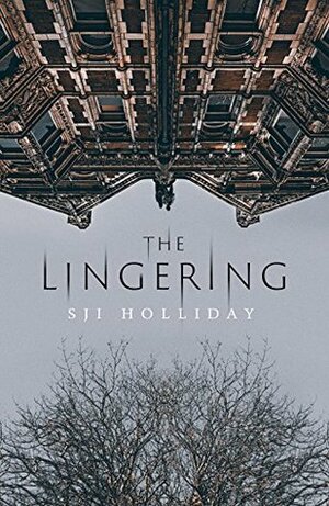 The Lingering by Susi (S.J.I.) Holliday, Susi (S.J.I.) Holliday