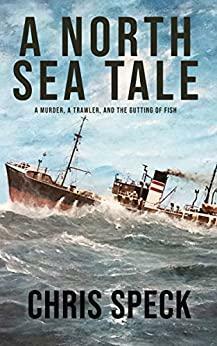 A North Sea Tale by Chris Speck