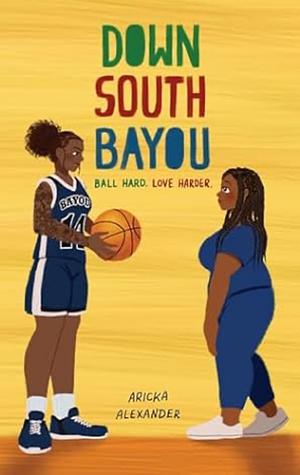 Down South Bayou: A Black Sapphic Romance by Aricka Alexander