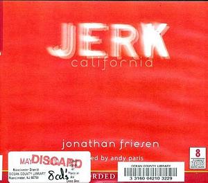 Jerk California, 8 CDs Complete & Unabridged Audio Work by Jonathan Friesen, Jonathan Friesen