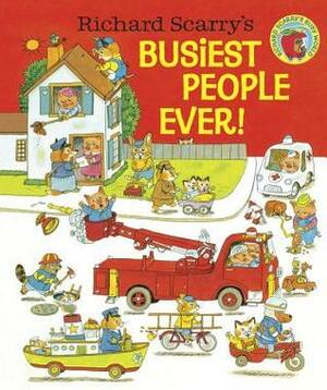 Richard Scarry's Busiest People Ever! by Richard Scarry