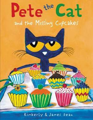 Pete the Cat and the Missing Cupcakes by James Dean, Kimberly Dean