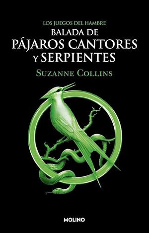 Balada de pájaros cantores y serpientes by Suzanne Collins