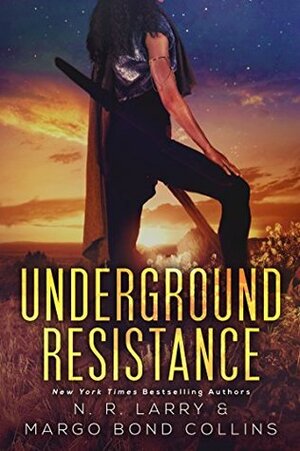 Underground Resistance (Underground Magic Book 2) by N.R. Larry, Margo Bond Collins