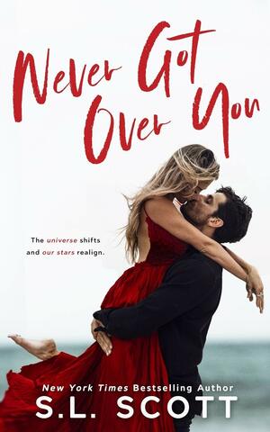 Never Got Over You by S.L. Scott