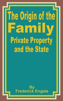 Der Ursprung der Familie, des Privateigentums und des Staates  by Friedrich Engels