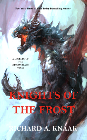 Legends of the Dragonrealm: Knights of the Frost by Richard A. Knaak