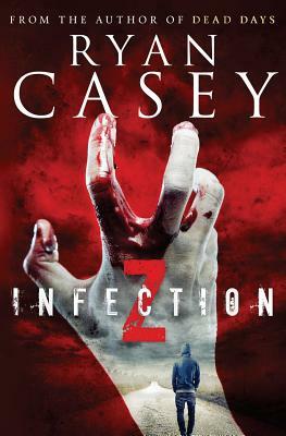 Infection Z by Ryan Casey