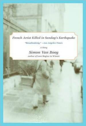 French Artist Killed in Sunday's Earthquake: A short story from The Secret Lives of People in Love by Simon Van Booy