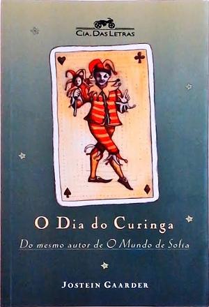 O Dia Do Curinga by Jostein Gaarder by Jostein Gaarder