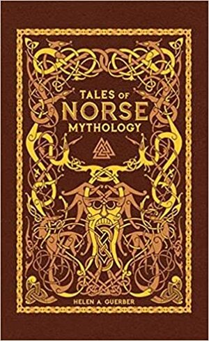 Tales of Norse Mythology by Hélène A. Guerber