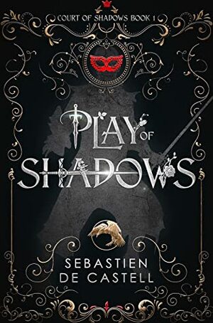 Play of Shadows by Sebastien de Castell