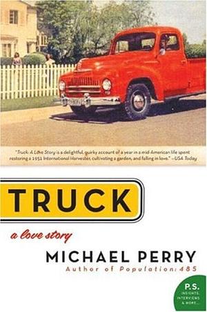 Truck: A Love Story by Michael Perry