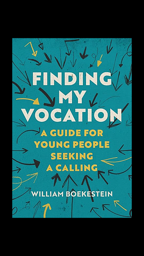 Finding My Vocation: A Guide for Young People by William Boekestein