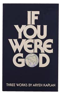 If you were God / Immortality and the soul / A world of love by Aryeh Kaplan