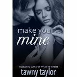 Make You Mine by Tawny Taylor