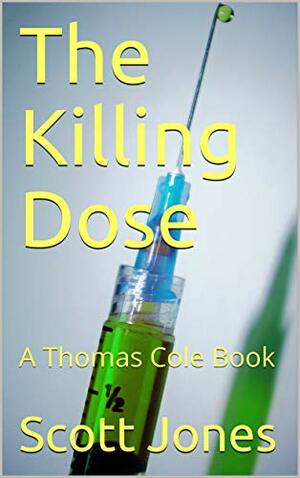 The Killing Dose by Scott Jones