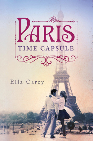 Paris Time Capsule by Ella Carey