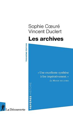 Les archives by Vincent Duclert, Sophie Coeuré