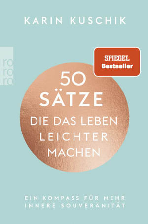 50 Sätze, die das Leben leichter machen: Ein Kompass für mehr innere Souveränität by Karin Kuschik