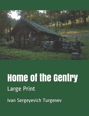 Home of the Gentry: Large Print by Ivan Turgenev