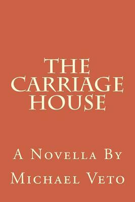 The Carriage House by Michael Veto