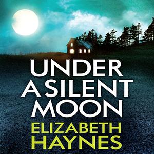 Under a Silent Moon by Elizabeth Haynes