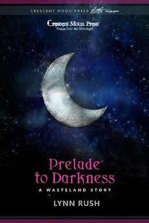 Prelude to Darkness by Lynn Rush