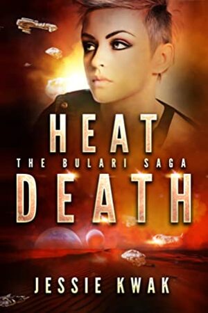 Heat Death (The Bulari Saga #4) by Jessie Kwak