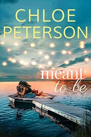 Meant To Be by Chloe Peterson