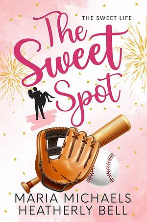 The Sweet Spot by Maria Michaels
