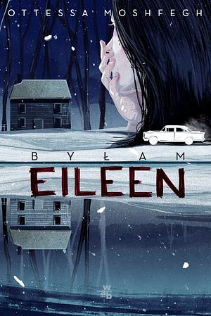 Byłam Eileen by Ottessa Moshfegh