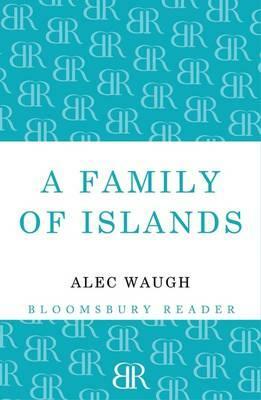 A Family of Islands by Alec Waugh