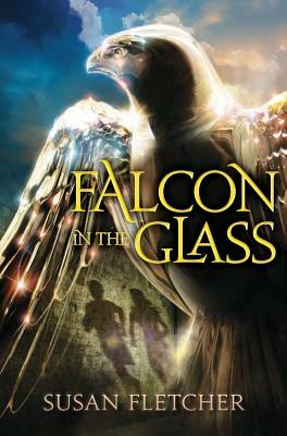 Falcon in the Glass by Susan Fletcher