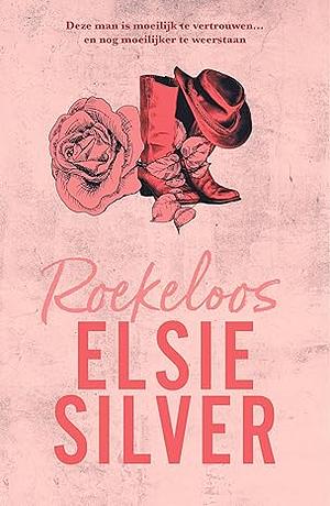 Roekeloos by Elsie Silver