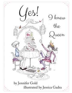 Yes! I knew the Queen by Jennifer Gold