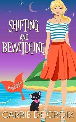 Shifting and Bewitching by Truli Thorne, Carrie De Croix
