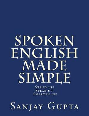 Spoken English Made Simple by Sanjay Gupta