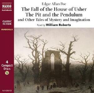 The Fall of the House of Usher/The Pit & the Pendulum/Other Tales of Mystery & Imagination (Classic Fiction) by William Roberts, Edgar Allan Poe