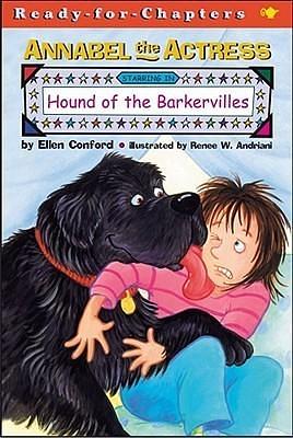 Annabel the Actress Starring In: Hound of the Barkervilles by Ellen Conford, Renee W. Andriani