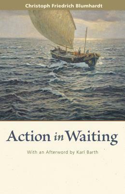 (american) Action in Waiting by Christoph Friedrich Blumhardt