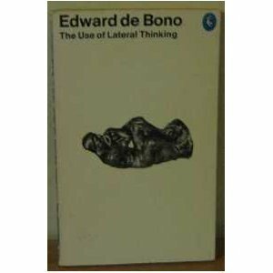 The Use of Lateral Thinking by Edward de Bono