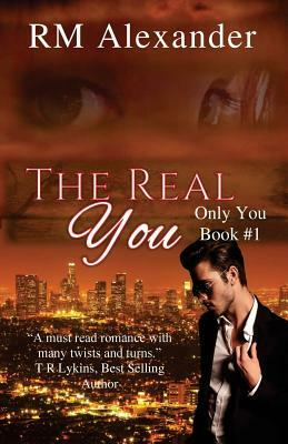 The Real You by R. M. Alexander