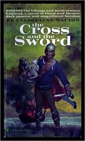 The Cross and the Sword by Evangeline Walton